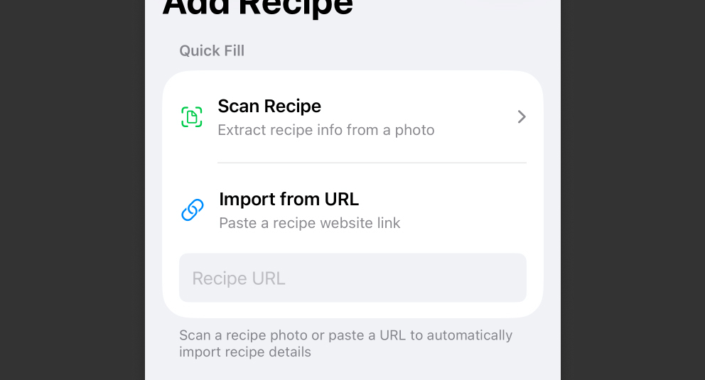 Add Recipe screen with Quick Fill options to scan a recipe photo or import from a URL